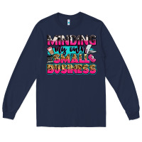 Navy minding my own small business Long Sleeve Tee - Zillion Design Studio
