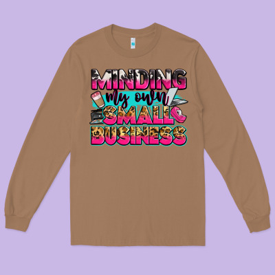Minding My Own Small Business Long Sleeve Tee Designed By Zillion Design Studio
