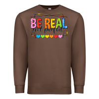 Chestnut be real not perfect Premium Sweatshirt - NancyCooperArtShop