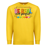 Be Real Not Perfect Premium Sweatshirt | Teevron