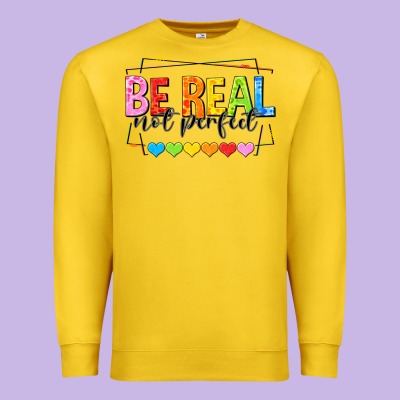 Be Real Not Perfect Premium Sweatshirt Designed By Nancycooperartshop