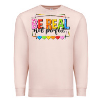 Pale Pink be real not perfect Premium Sweatshirt - NancyCooperArtShop