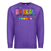 Purple be real not perfect Premium Sweatshirt - NancyCooperArtShop