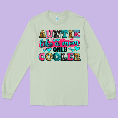 Auntie Like A Mom Only Cooler Long Sleeve Tee Designed By Zillion Design Studio