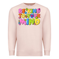 Pale Pink be kind to your mind Premium Sweatshirt - NancyCooperArtShop
