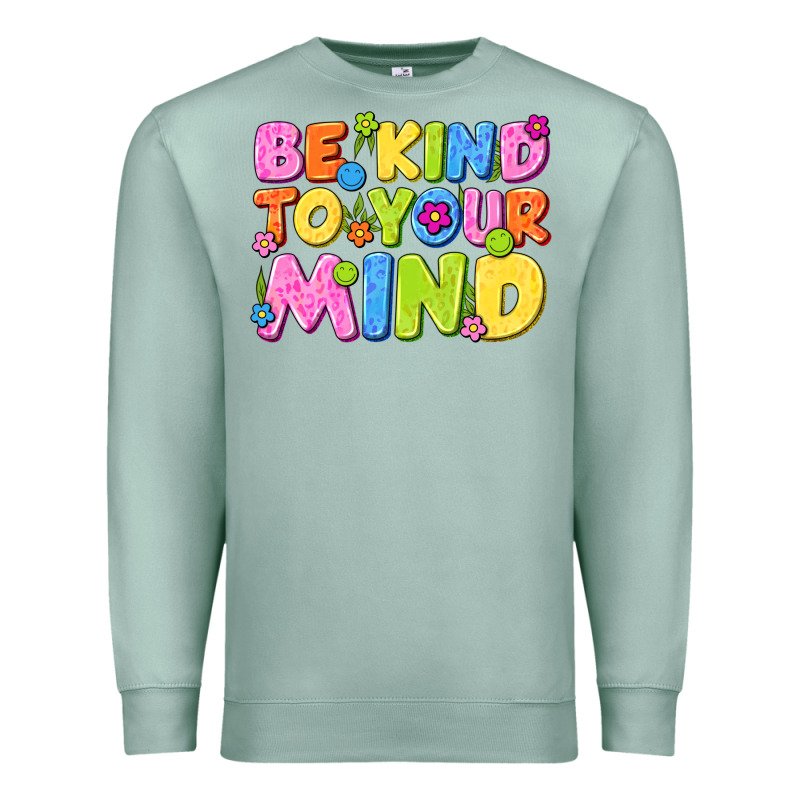 Be Kind To Your Mind Premium Sweatshirt by NancyCooperArtShop | Teevron