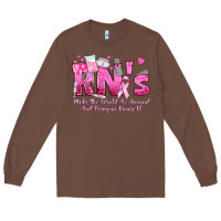 Chestnut rn s make the world go around and everyone knows Long Sleeve Tee - texasbilliewilder