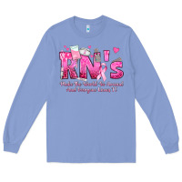 Colony Blue rn s make the world go around and everyone knows Long Sleeve Tee - texasbilliewilder