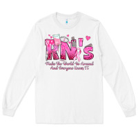 White rn s make the world go around and everyone knows Long Sleeve Tee - texasbilliewilder