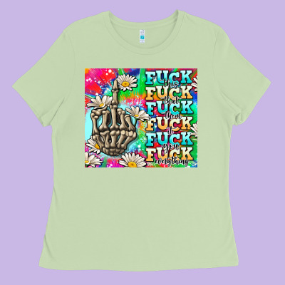 Fuck Everything Skeletons Ladies Tee Designed By Adodesignshop