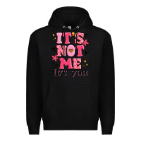 Black it's not me it's you Premium Hoodie - MaliasSmallBusiness