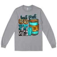 Heather Grey but first coffee Long Sleeve Tee - Zillion Design Studio