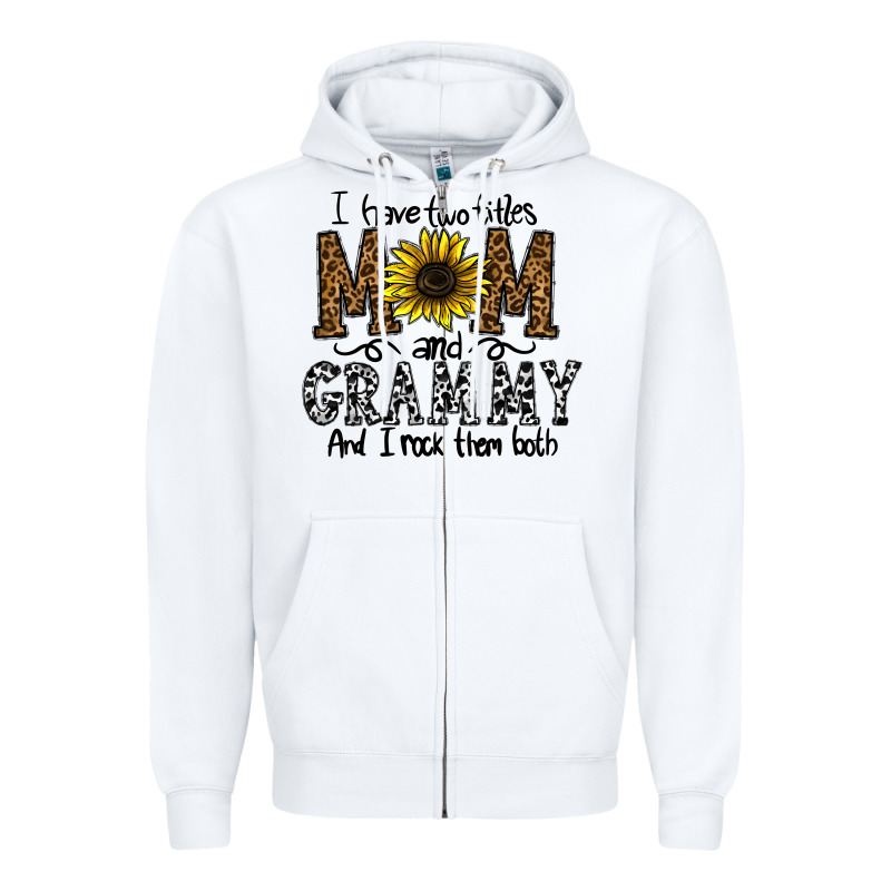 I Have Two Titles Mom And Grmmh And I Rock Them Both Zipper Hoodie by CowhideDigitalArt | Teevron