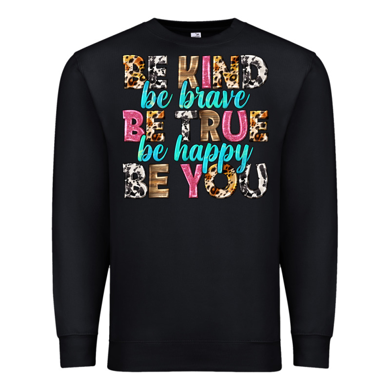 Be Kind Be True Be You Premium Sweatshirt by NancyCooperArtShop | Teevron