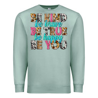 Seafoam be kind be true be you Premium Sweatshirt - NancyCooperArtShop