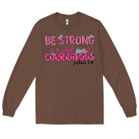 Chestnut be strong and courageous Long Sleeve Tee - texasbilliewilder