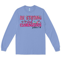 Colony Blue be strong and courageous Long Sleeve Tee - texasbilliewilder