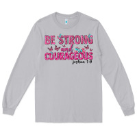 Moon Dust be strong and courageous Long Sleeve Tee - texasbilliewilder
