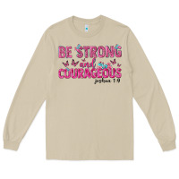 Be Strong And Courageous Long Sleeve Tee | Teevron