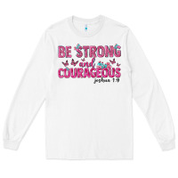 White be strong and courageous Long Sleeve Tee - texasbilliewilder
