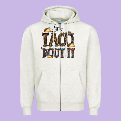 Let's Taco Bout It Zipper Hoodie Designed By Cowhidedigitalart