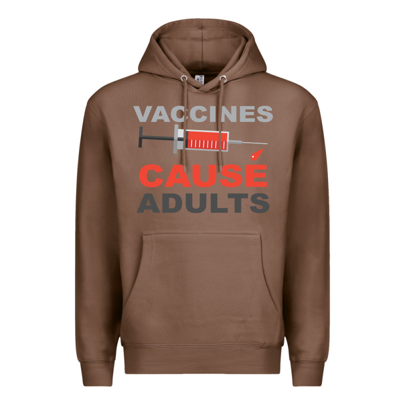 Vaccines Cause Adults Premium Hoodie by Bettercallsaul | Teevron