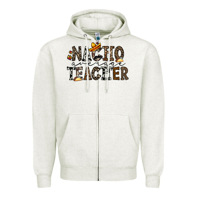 Nacho Averange Teacher Zipper Hoodie by CowhideDigitalArt | Teevron