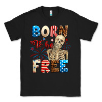 Black Born to be free with skeleton 4th of july Classic Tee - Neo Western