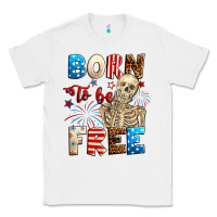 White Born to be free with skeleton 4th of july Classic Tee - Neo Western