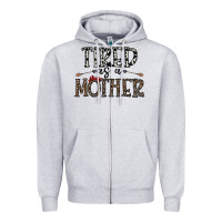 Heather Grey tired as a mother Zipper Hoodie - CowhideDigitalArt
