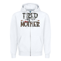 White tired as a mother Zipper Hoodie - CowhideDigitalArt