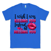 True Royal i wish i was kissing you instead of missing you Classic Tee - FaDigitalArtStudio