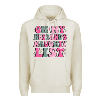 Oatmeal Heather on my husband's naughty list Premium Hoodie - MaliasSmallBusiness