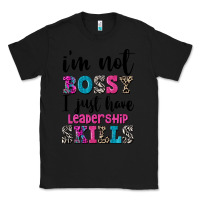 Black ı'm not bossy ı just have leadership skills Classic Tee - FaDigitalArtStudio