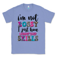 Colony Blue ı'm not bossy ı just have leadership skills Classic Tee - FaDigitalArtStudio