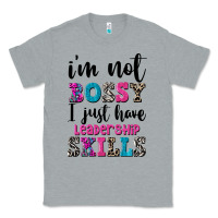 Heather Grey ı'm not bossy ı just have leadership skills Classic Tee - FaDigitalArtStudio