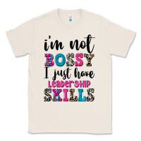 Natural ı'm not bossy ı just have leadership skills Classic Tee - FaDigitalArtStudio