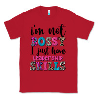 Red ı'm not bossy ı just have leadership skills Classic Tee - FaDigitalArtStudio