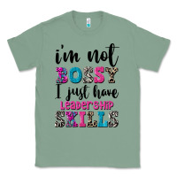 Sage ı'm not bossy ı just have leadership skills Classic Tee - FaDigitalArtStudio