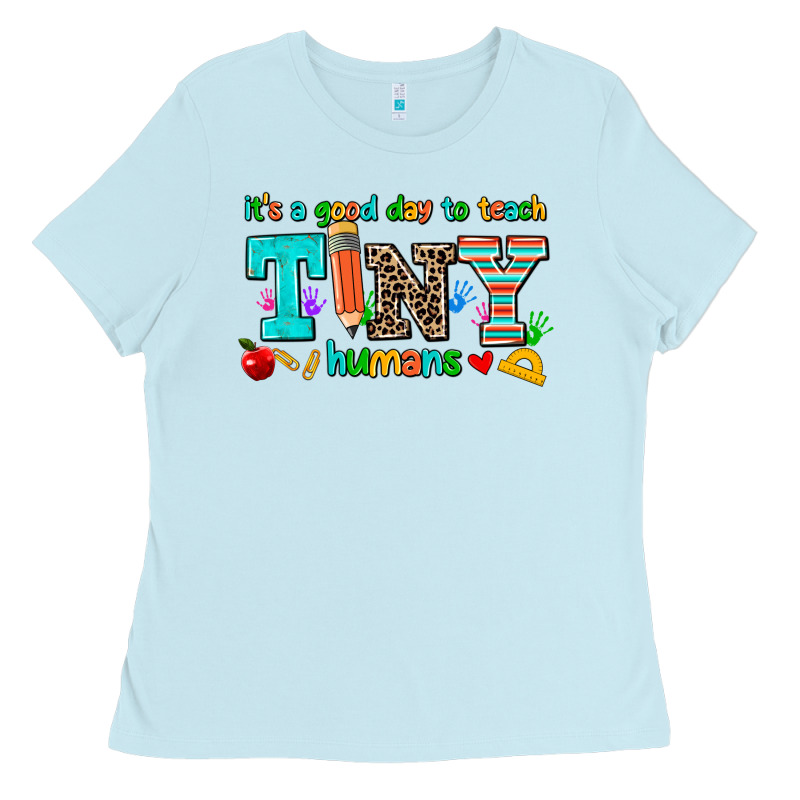 Its A Good Day To Teach Tiny Humans Ladies Tee by AdoDesignShop | Teevron
