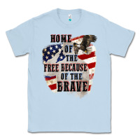 Dusty Blue Home of the free because of the brave 4th of july Classic Tee - CowGirlArtShop