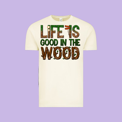 Life Is Good In The Wood Vintage Tee Designed By Texasbilliewilder