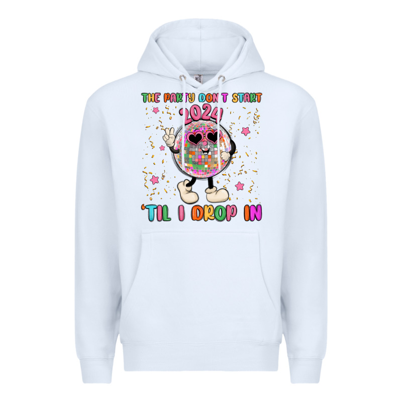 The Party Don T Start Til I Drop In Premium Hoodie by MaliasSmallBusiness | Teevron