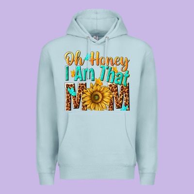 Oh Honey I Am That Mom Premium Hoodie Designed By Nancycooperartshop