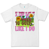 It Takes A Lot Of A Lot Of Balls To Golf Like I Do Premium Tee | Teevron