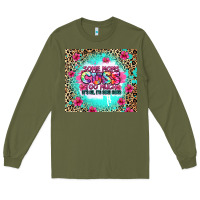 Army Green some moms cuss too much it's me i'm some moms Long Sleeve Tee - Zillion Design Studio
