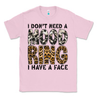 Bubblegum Pink i dont need a mood ring i have a face Classic Tee - CowhideDigitalArt