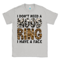 Moon Dust i dont need a mood ring i have a face Classic Tee - CowhideDigitalArt