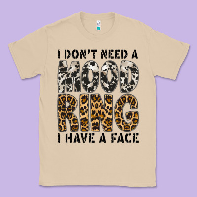 I Dont Need A Mood Ring I Have A Face Classic Tee Designed By Cowhidedigitalart