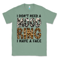 Sage i dont need a mood ring i have a face Classic Tee - CowhideDigitalArt